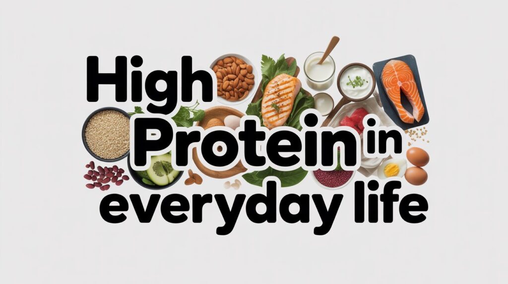 High Protein in Everyday Life