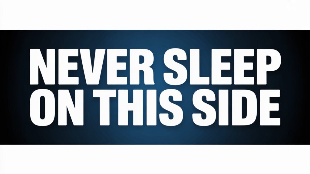 Never Sleep on This Side